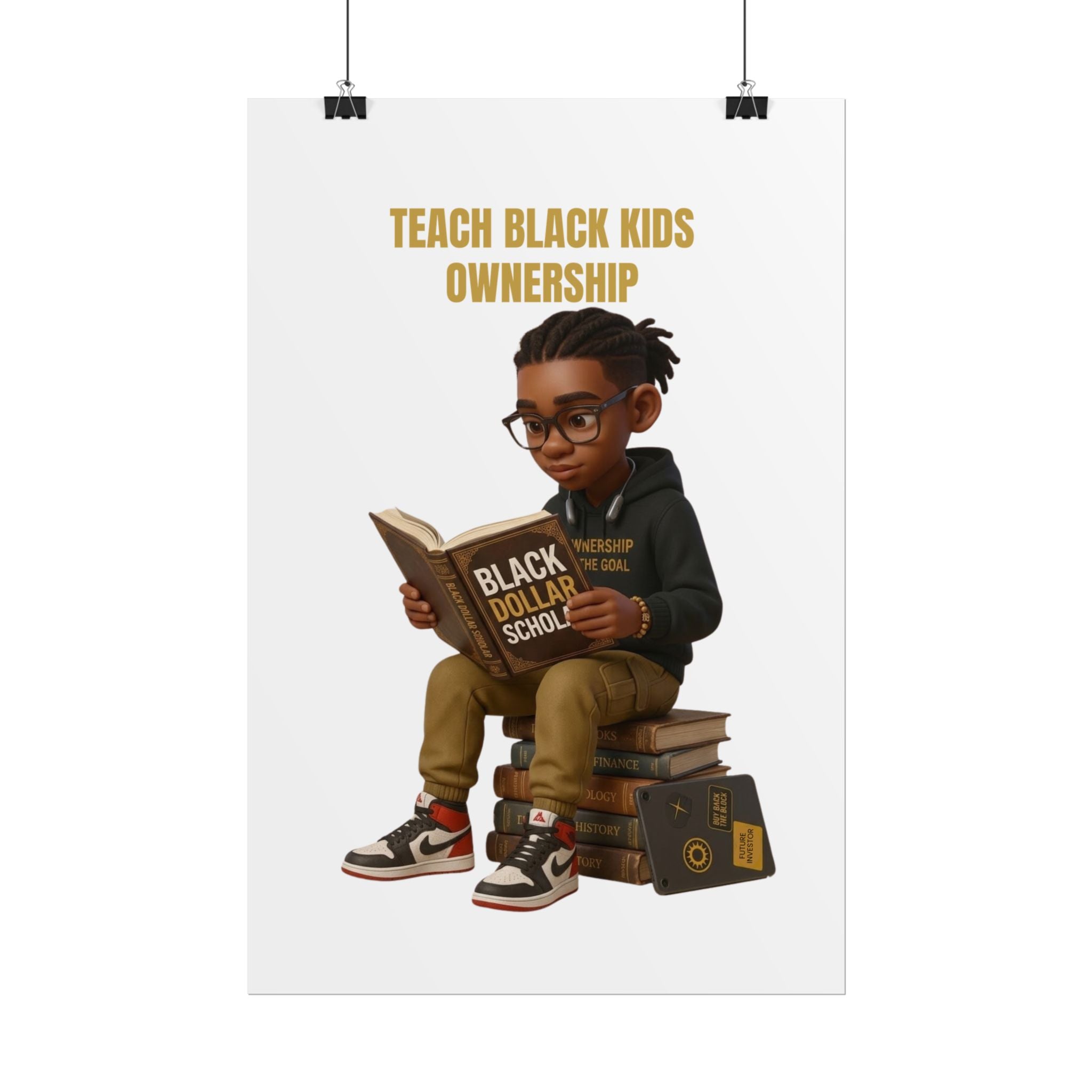 Black Dollar Scholar - Teach Black Kids Ownership Rolled Posters